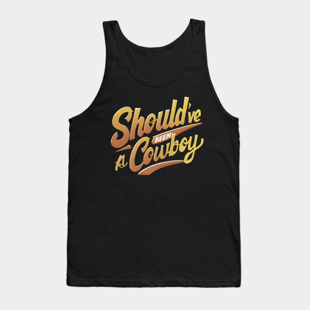 Should've Been a cowboy Toby Keith Tank Top by thestaroflove